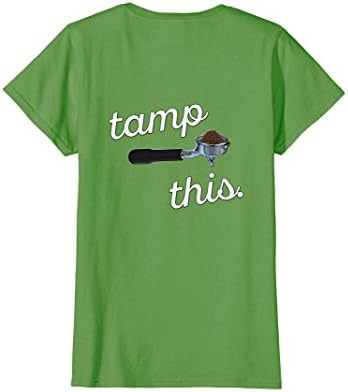 Womens Coffee Time Espresso Portafilter "Tamp This" T-shirt (Back) Medium Grass