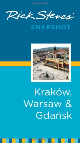 Rick Steves' Snapshot Krakow, Warsaw & Gdansk