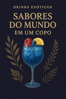 Livro Drinks Exóticos : Sabores do Mundo em um Copo