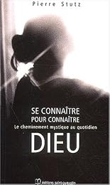Se connaître pour connaître Dieu