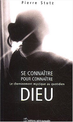 Se connaître pour connaître Dieu