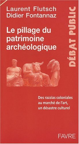 Le  pillage du patrimoine archéologique