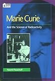 Marie Curie and the Science of Radioactivity (Oxford Portraits in Science)
