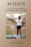 46 Days: The Story of Frank Giannino's Record-Breaking Run Across America by Kevin Gleason