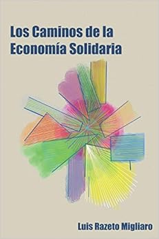 LOS CAMINOS DE LA ECONOMÍA SOLIDARIA (Spanish Edition)