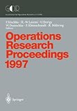 Operations Research Proceedings 1997 : Selected Papers of the Symposium on Operations Research (SOR '97), Jena, September 3-5, 1997, , 3540642404