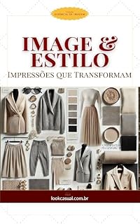 Livro Guia Prático de Consultoria de Imagem: Impressões que Transformam (Essência da Imagem)