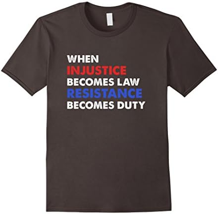 Men's When Injustice Becomes Law, Resistance Becomes Duty T Shirt Medium Asphalt