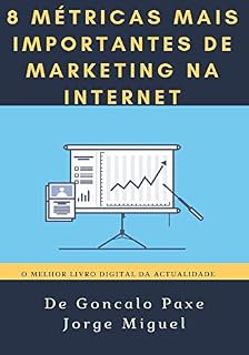 Livro 8 Metricas mais importantes de marketing na internet: Conheça ja as 8 Metricas para o sucesso no Marketing na Internet