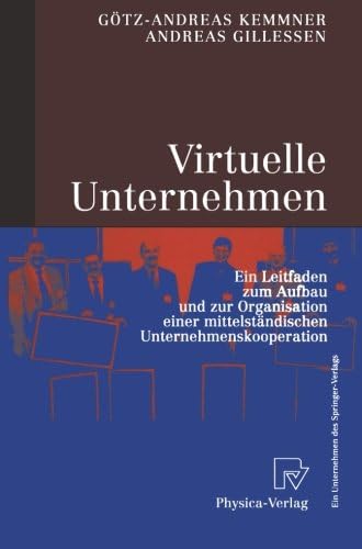 Virtuelle Unternehmen: Ein Leitfaden zum Aufbau und zur Organisation einer mittelständischen Unternehmenskooperation (German Edition)