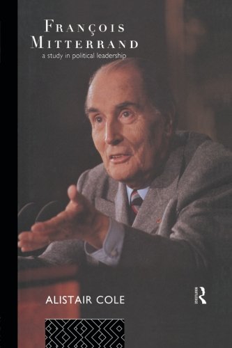 Francois Mitterrand: A Study in Political Leadership