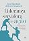 Livro Liderança servidora em ação: Como construir bons relacionamentos e alcançar grandes resultados
