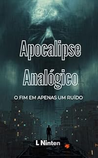 Livro Apocalipse Analógico: O Fim em Apenas um Ruído