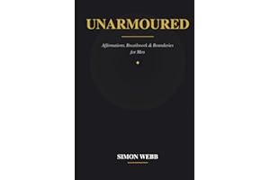 Unarmoured: Affirmations, breathwork and Boundaries for Men