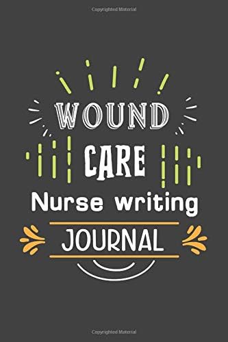 Wound Care: Nurse Writing Journal: Nurse personal writing journal 6x9 size matte finish 120 high quality white paper softcover paperback design perfect for women, men, and nurses Paperback – 4 Feb 2019