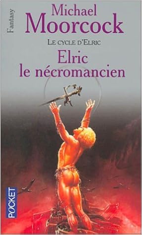 Amazon Fr Le Cycle D Elric Tome 4 Elric Le Necromancien Moorcock Michael Livres