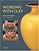 Working With Clay (3rd Edition) by Susan Peterson
