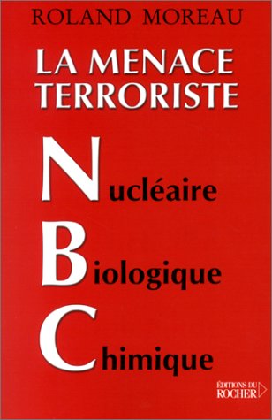La  menace terroriste NBC, nucléaire, biologique, chimique
