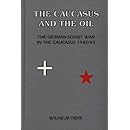 The Caucasus and the Oil, The German-Soviet War in the Caucasus 1942/43