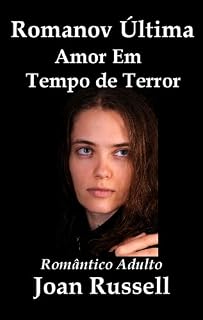 Livro Romanov Última: Amor Em Tempo de Terror (Romântico Adulto) (Romances Victorian Livro 2)