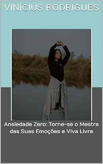Livro Ansiedade Zero: Torne-se o Mestre das Suas Emoções e Viva Livre