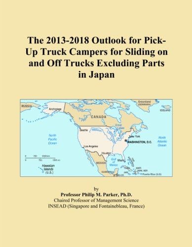 The 2013-2018 Outlook for Pick-Up Truck Campers for Sliding on and Off Trucks Excluding Parts in Japan Paperback – 9 Jan. 2013