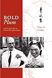 Bold Plum: with the Guerillas in China's War against Japan by Hsiao Li Lindsay