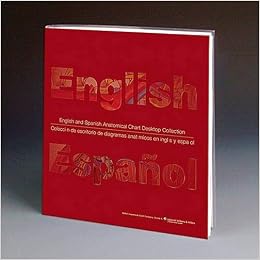English/Spanish Anatomical Chart Desktop Collection: 34 Comprehensive Anatomy And Disease Topics Presented In Both English And Spanish (9781587799808)