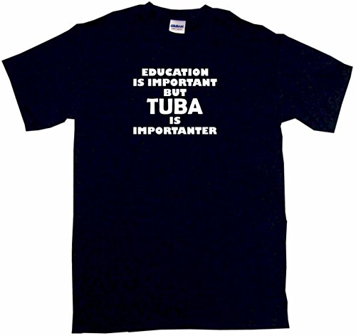 Education Is Important But Tuba is Importanter Men's Tee Shirt 2XL-Black