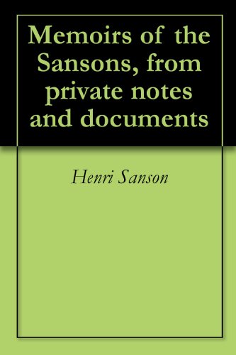 Memoirs of the Sansons, from private notes and documents