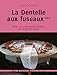 La Dentelle aux fuseaux : Tome 3, Affinez vos connaissances techniques avec la dentelle torchon by 