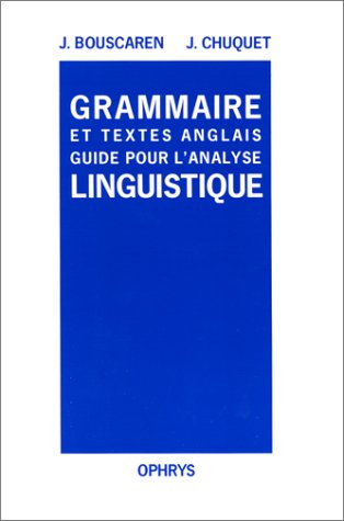 Grammaire et Textes Anglais: Guide pour L'Analyse Linguistique by J.