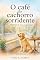 Livro O café do cachorro sorridente (Café do Cão Sorridente Livro 1)