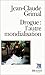 Drogue L Autre Mondialin (L'Epreuve Des Faits) (English and French Edition) by 