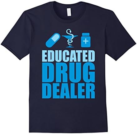 Mens Pharmacist Shirt-I'm an Educated Drug Dealer Pharmacist Gift Medium Navy