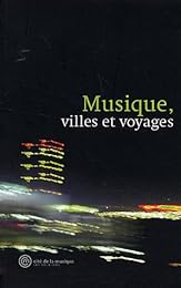 Musique, villes et voyages