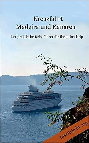 Kreuzfahrt Madeira Und Kanaren Der Praktische Reifefuhrer Fur Ihren Inseltrip Amazon De Anonym Bucher