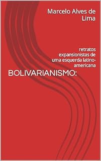 Livro BOLIVARIANISMO:: retratos expansionistas de uma esquerda latino-americana