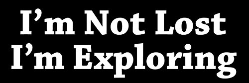 American Vinyl I'm Not Lost I'm Exploring Bumper Sticker (Hike Travel Hiking rv Funny)