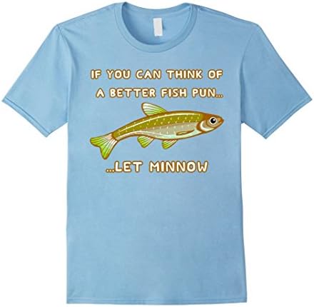 Mens Funny Father's Day Fishing T-Shirt Minnow Pun Gift XL Baby Blue