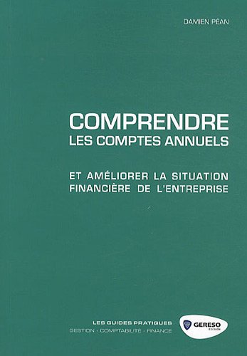 Comprendre les comptes annuels et améliorer la situation financière de l'entreprise