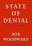 State of Denial: Bush at War, Part III by Bob Woodward