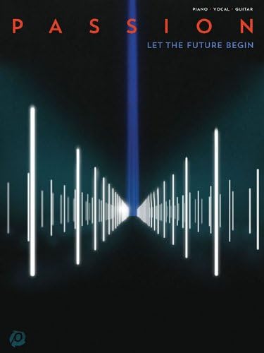 Passion - Let the Future Begin Paperback – April 1, 2013