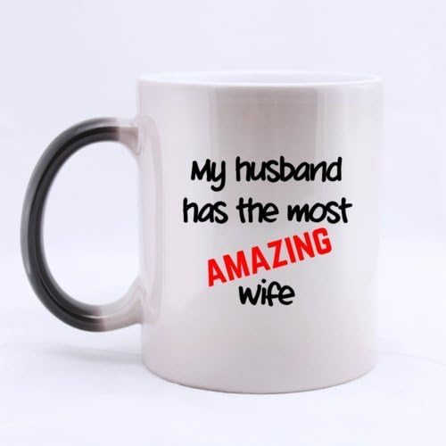 Ceramic Morphing Mug With Popular My husband has the most AMAZING wife Heat Color Changing Mug Magic Coffee/Tea Mug (11 Oz) Unique Gift For Wife