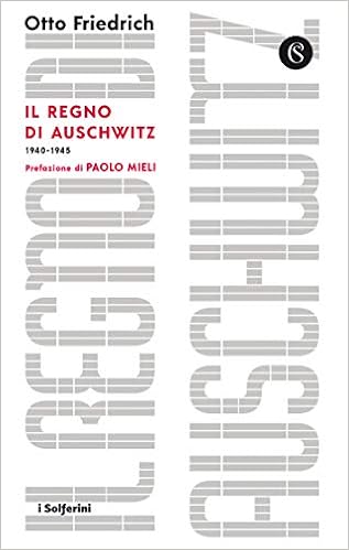 Otto Friedrich – Il regno di Auschwitz (2020)