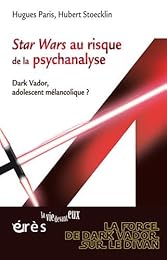 " Star wars" au risque de la psychanalyse