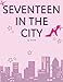 Seventeen in the City