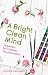 A Bright Clean Mind: Veganism for Creative Transformation by Camille DeAngelis