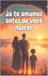 Livro Já Te Amamos Antes de Você Nascer