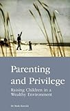Image de Parenting and Privilege: Raising Children in a Wealthy Environment